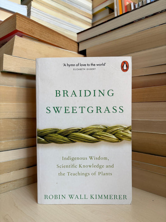 Robin Wall Kimmerer - Braiding Sweetgrass