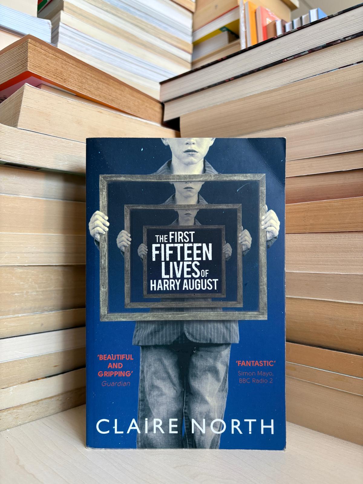 Claire North - The First Fifteen Lives of Harry August