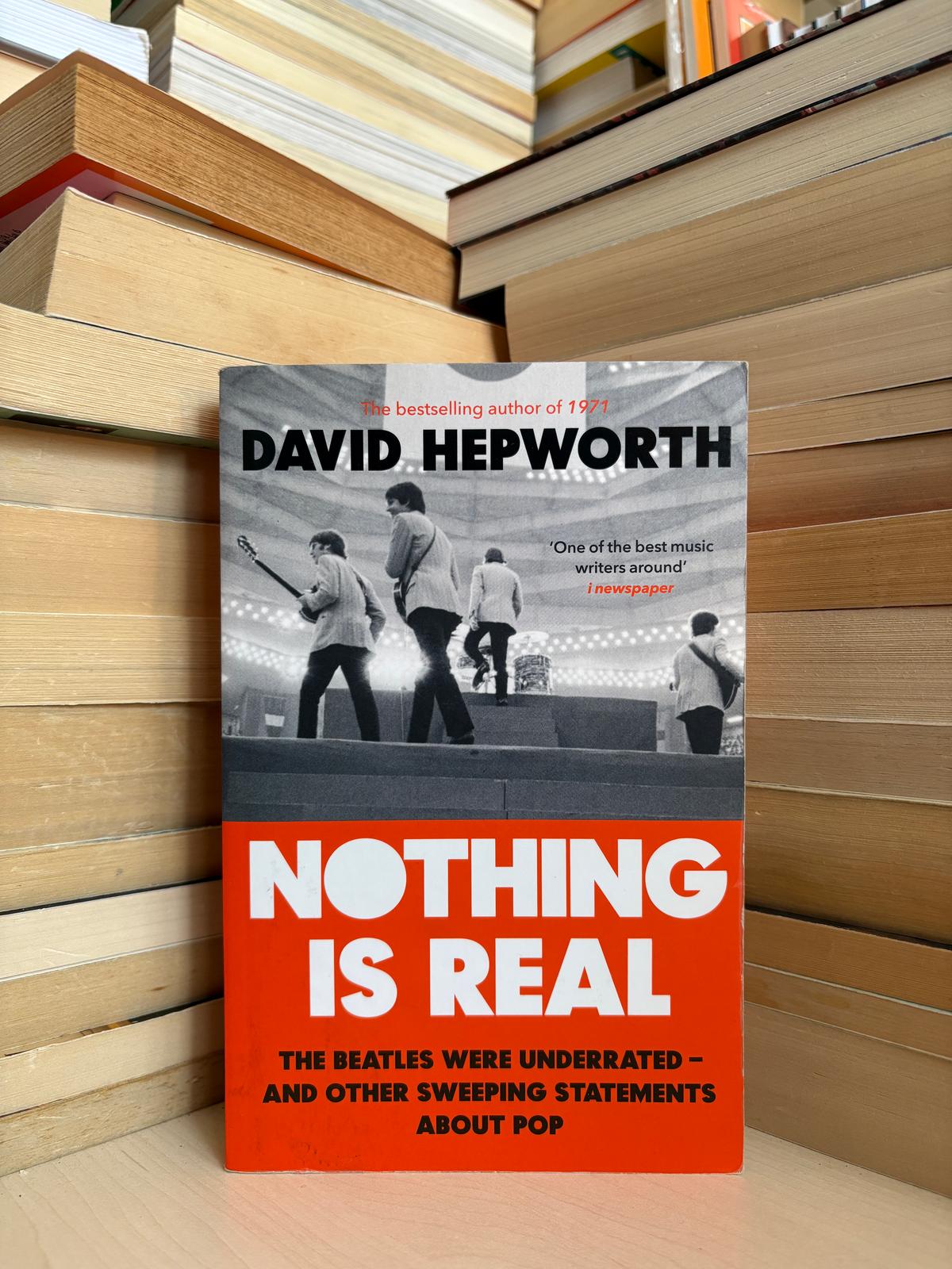 David Hepworth - Nothing is Real