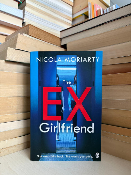 Nicola Moriarty - The Ex Girlfriend