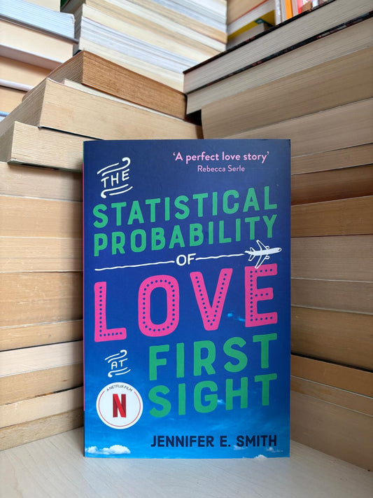 Jennifer E. Smith - The Statistical Probability of Love at First Sight