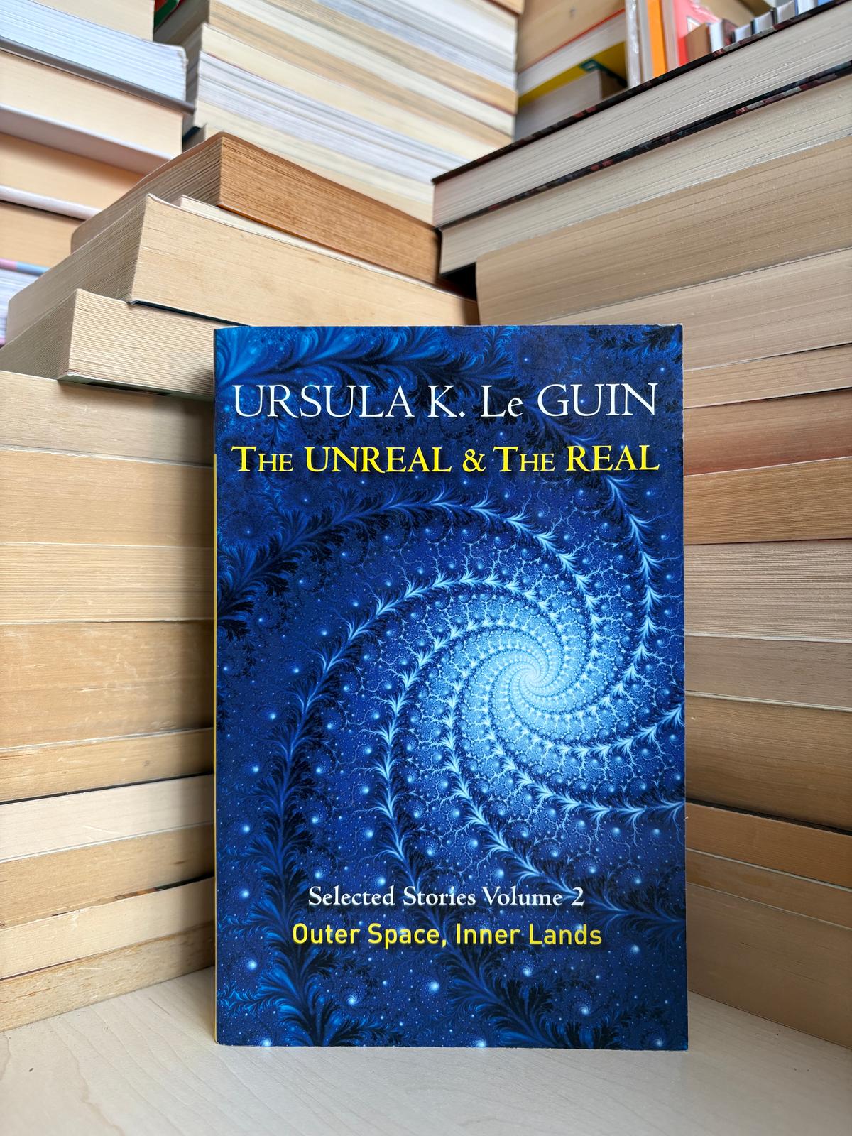 Ursula K. Le Guin - The Unreal and the Real