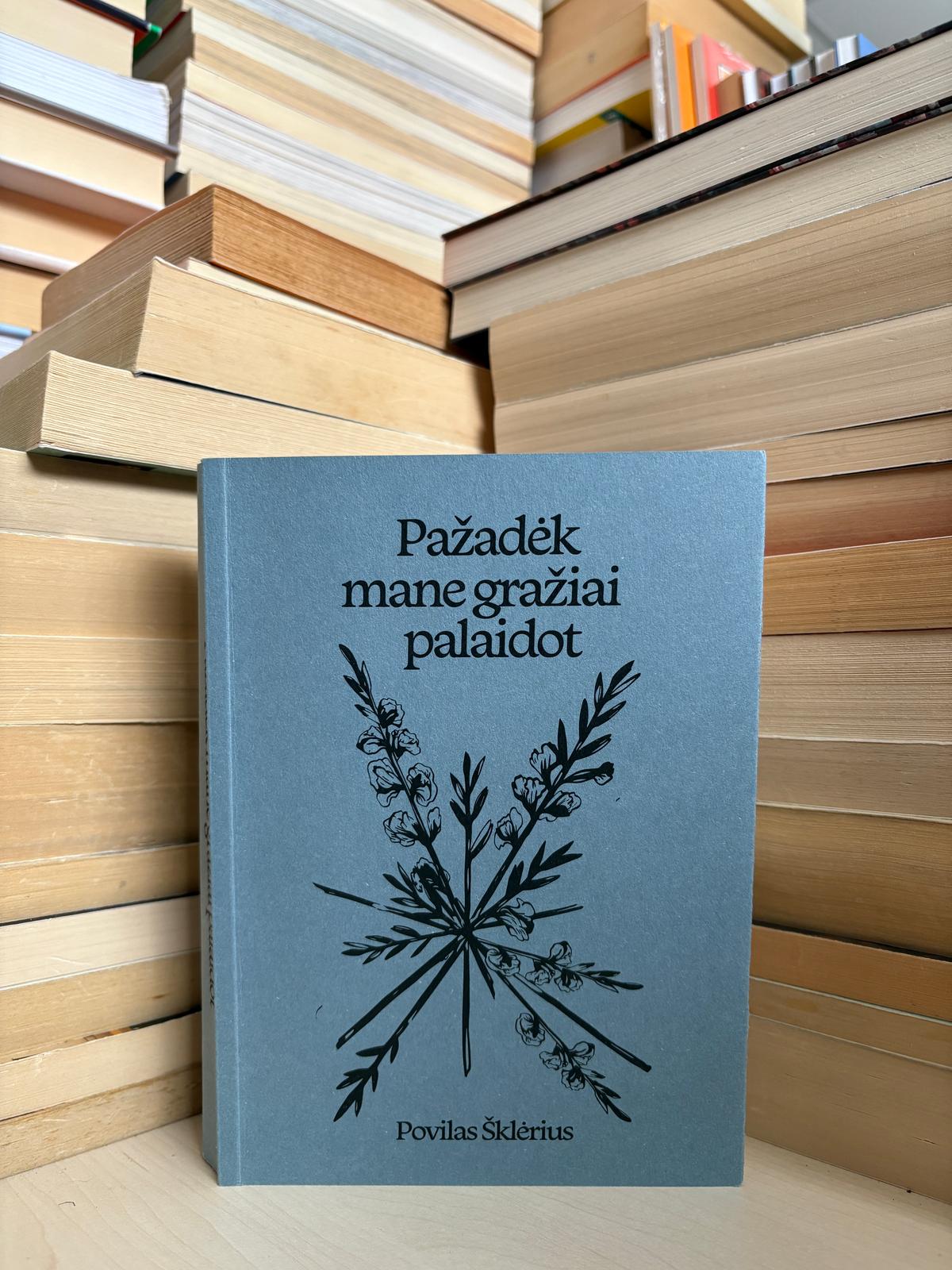 Povilas Šklėrius - ,,Pažadėk mane gražiai palaidot"