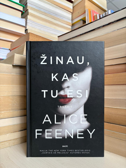 Alice Feeny - ,,Žinau, kas tu esi"