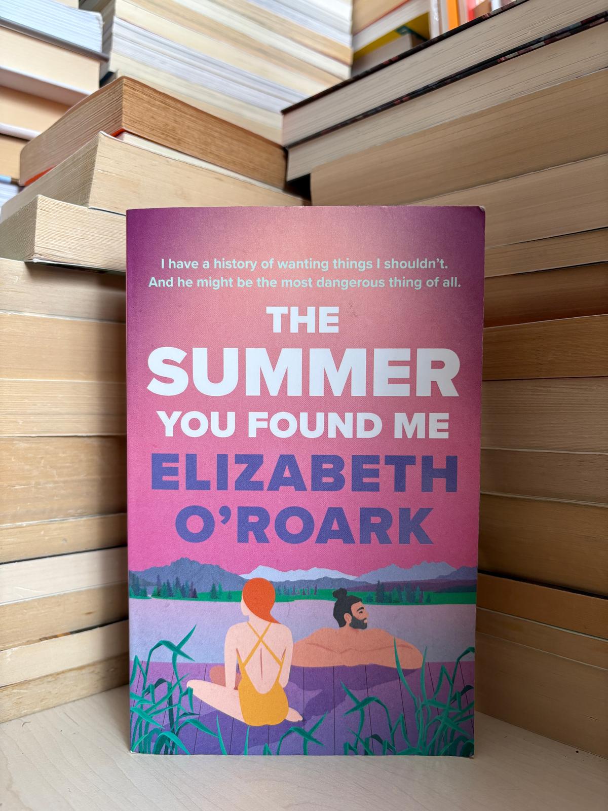 Elizabeth O'Roark - The Summer You Found Me