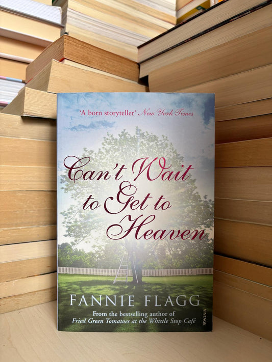 Fannie Flagg - Can't Wait to Get to Heaven