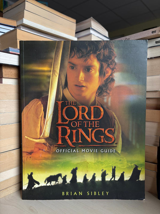 Brian Sibley - The Lord of the Rings: Official Movie Guide