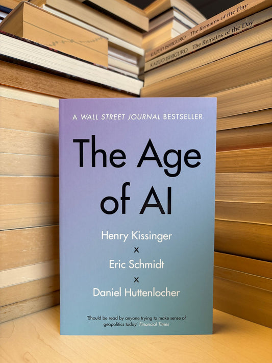 Henry Kissinger, Eric Schmidt, Daniel Huttenlocher - The Age of AI (NAUJA)