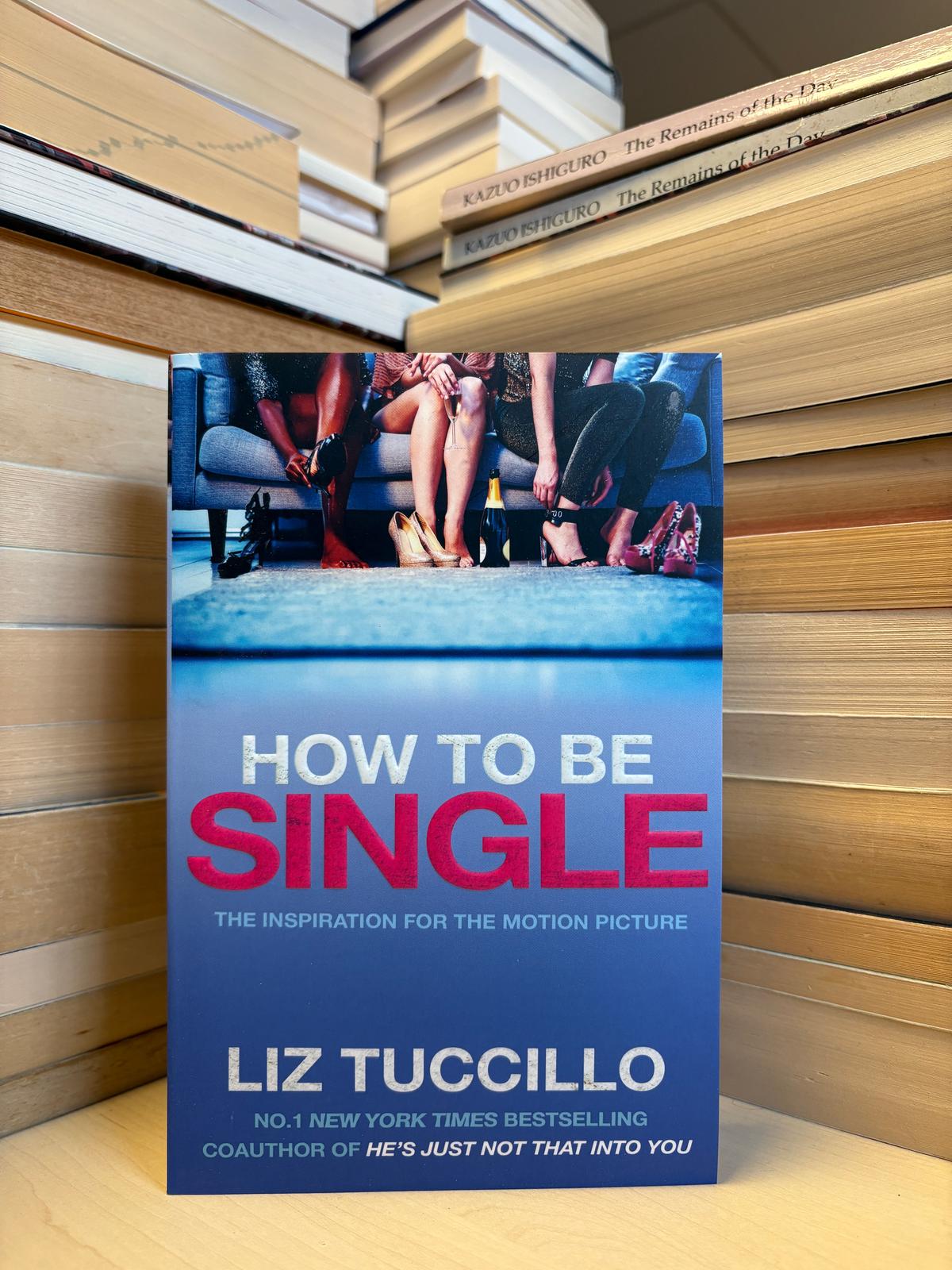 Liz Tuccillo - How to be Single (NAUJA)