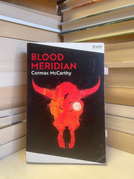 Cormac McCarthy - Blood Meridian