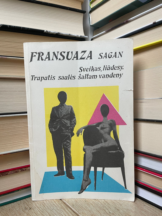 Francoise Sagan - ,,Sveikas, liūdesy. Truputis saulės šaltam vandeny"