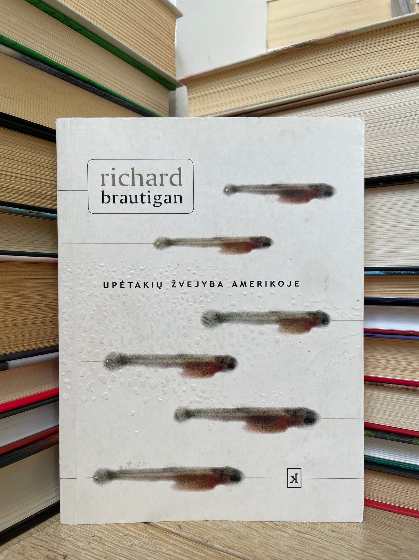 Richard Brautigan - ,,Upėtakių žvejyba Amerikoje"