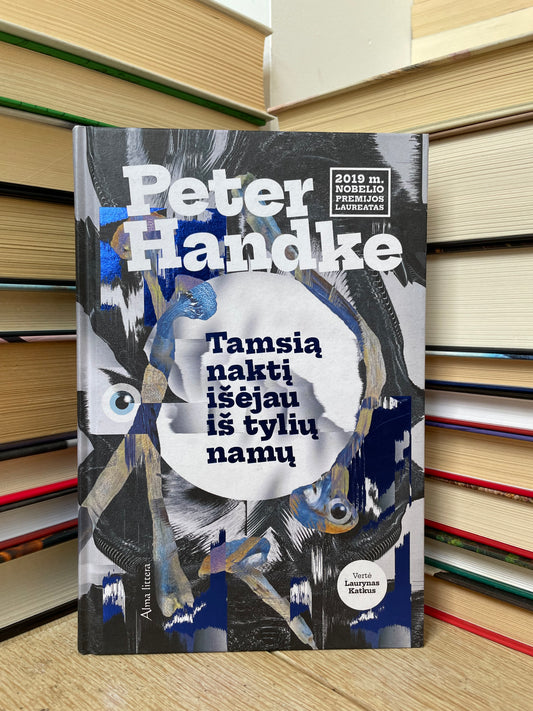 Peter Handke - ,,Tamsią naktį išėjau iš tylių namų"