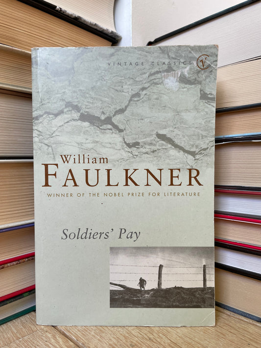 William Faulkner - Soldiers' Pay