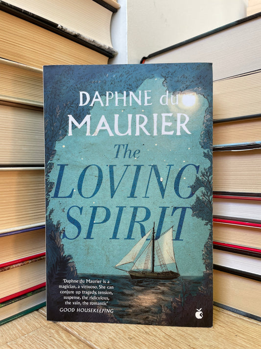 Daphne du Maurier - The Loving Spirit