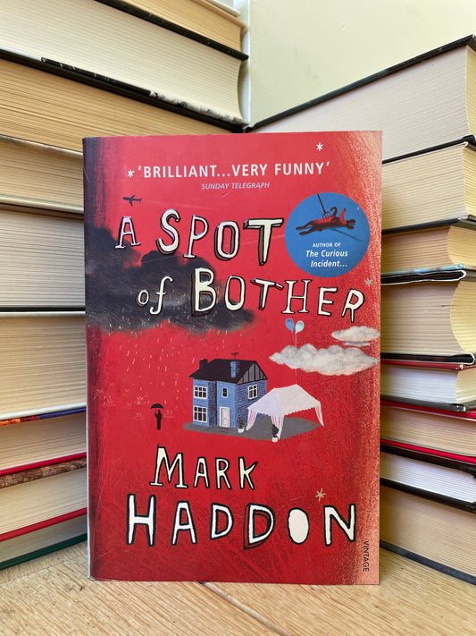 Mark Haddon - A Spot of Bother