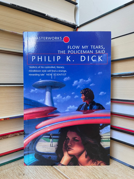 Philip K. Dick - Flow My Tears, The Policeman Said (NAUJA)