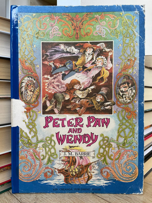 J. M. Barrie - Peter Pan and Wendy