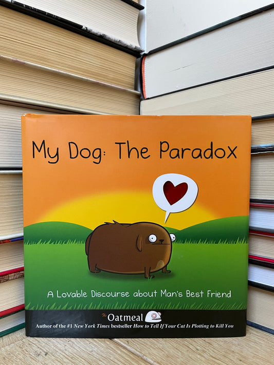 The Oatmeal - My Dog: The Paradox