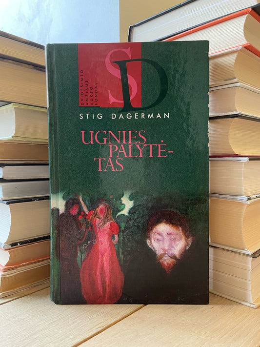 Stig Dagerman - ,,Ugnies palytėtas"